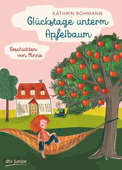 Glückstage unterm Apfelbaum - Geschichten von Minna - Rohmann, Kathrin