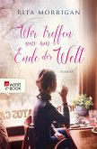 Wir treffen uns am Ende der Welt (eBook, ePUB)