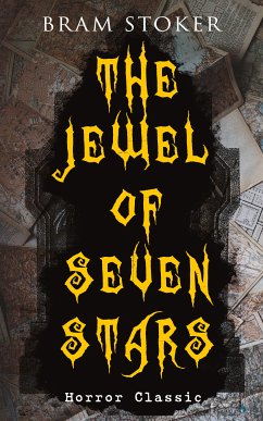 THE JEWEL OF SEVEN STARS (Horror Classic) (eBook, ePUB) - Stoker, Bram