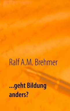 ... geht Bildung anders? - Brehmer, Ralf A.M.