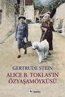 Alice B. Toklasin Özyasamöyküsü - Stein, Gertrude