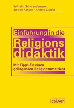 Einführung in die Religionsdidaktik - Schwendemann, Wilhelm;Rausch, Jürgen;Ziegler, Andrea