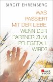 Was passiert mit der Liebe, wenn der Partner zum Pflegefall wird? (eBook, ePUB)