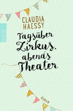 Tagsüber Zirkus, abends Theater - Haessy, Claudia