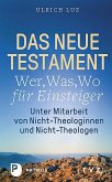 Das Neue Testament - &quote;Wer, Was, Wo&quote; für Einsteiger