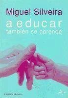 A educar también se aprende - Silveira Fernández, Miguel