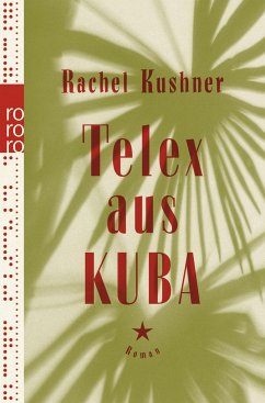 Telex aus Kuba - Kushner, Rachel