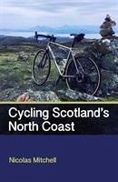 Cycling Scotland's North Coast - Mitchell, Nicolas