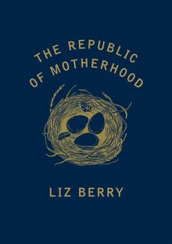 The Republic of Motherhood - Berry, Liz