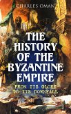 The History of the Byzantine Empire: From Its Glory to Its Downfall (eBook, ePUB)