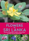 A Naturalist's Guide to the Flowers of Sri Lanka