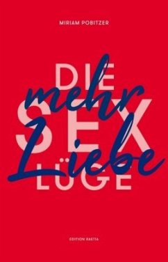 Die Sexlüge - Pobitzer, Miriam