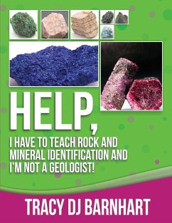 Help, I Have to Teach Rock and Mineral Identification and I'm Not a Geologist! - Barnhart, Tracy Dj