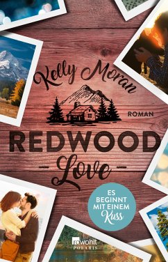 Redwood Love - Es beginnt mit einem Kuss / Redwood Bd.2 - Moran, Kelly