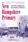 The New Hampshire Primary And The American Electoral Process (eBook, ePUB)