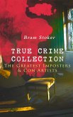 TRUE CRIME COLLECTION – The Greatest Imposters & Con Artists (eBook, ePUB)