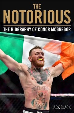 Notorious - The Life and Fights of Conor McGregor - Slack, Jack