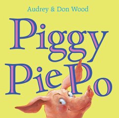 Piggy Pie Po (eBook, ePUB) - Wood, Audrey