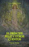 El príncipe feliz y otros cuentos (Prometheus Classics) (eBook, ePUB)