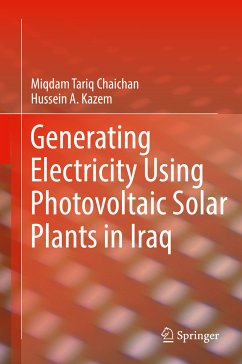 Generating Electricity Using Photovoltaic Solar Plants in Iraq (eBook, PDF) - Chaichan, Miqdam Tariq; Kazem, Hussein A.