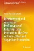 Measurement and Analysis of Performance of Industrial Crop Production: The Case of Iran&quote;s Cotton and Sugar Beet Production (eBook, PDF)