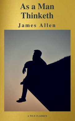 As a Man Thinketh ( Active TOC, Free Audiobook) (A to Z Classics) (eBook, ePUB) - Allen, James
