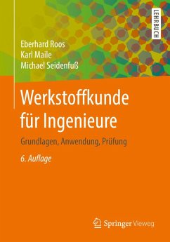 Werkstoffkunde für Ingenieure (eBook, PDF) - Roos, Eberhard; Maile, Karl; Seidenfuß, Michael