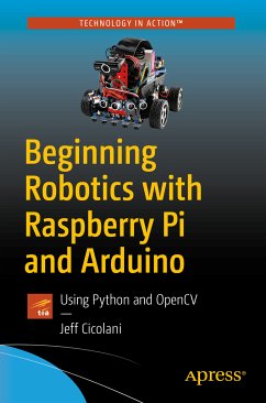 Beginning Robotics with Raspberry Pi and Arduino (eBook, PDF) - Cicolani, Jeff