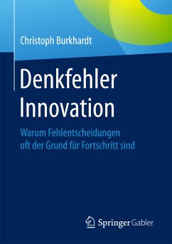 Denkfehler Innovation (eBook, PDF) - Burkhardt, Christoph