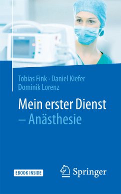 Mein erster Dienst - Anästhesie (eBook, PDF) - Fink, Tobias; Kiefer, Daniel; Lorenz, Dominik