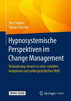 Hypnosystemische Perspektiven im Change Management (eBook, PDF) - Starker, Vera; Peschke, Tilman