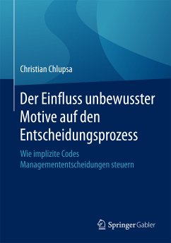 Der Einfluss unbewusster Motive auf den Entscheidungsprozess (eBook, PDF) - Chlupsa, Christian