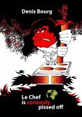 Le Chef Is Seriously Pissed Off (eBook, ePUB)