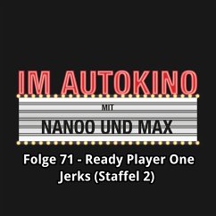 Im Autokino, Folge 71: Ready Player One / Jerks (Staffel 2) (MP3-Download) - Nachtsheim, Max; Nanoo, Chris