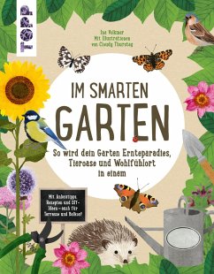 Im smarten Garten. So wird dein Garten Ernteparadies, Tieroase und Wohlfühlort in einem (eBook, PDF) - Volkmer, Ina