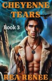 Cheyenne Tears (Cheyenne Series, #3) (eBook, ePUB)