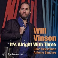 It'S Alright With Three - Vinson,Will/Hekselman,Gilad/Sanchez,Antonio