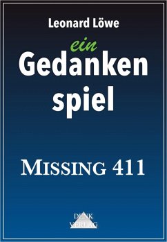 ein Gedankenspiel: Missing 411 (eBook, ePUB) - Löwe, Leonard