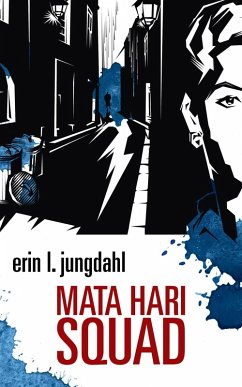 Mata Hari Squad (eBook, ePUB) - Jungdahl, Erin L.