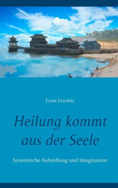 Heilung kommt aus der Seele (eBook, ePUB) - Urschitz, Ernst