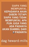Siapa yang Mempunyai, Kepadanya Akan Diberi tetapi Siapa yang Tidak Mempunyai, Apa Pun Juga yang Ada Padanya Akan Diambil Dari Padanya (eBook, ePUB) Siapa yang Mempunyai, Kepadanya Akan Diberi tetapi Siapa yang Tidak Mempunyai, Apa Pun Juga yang Ada Padanya Akan Diambil Dari Padanya (eBook, ePUB)