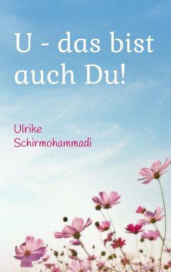 U - das bist auch Du! (eBook, ePUB) - Schirmohammadi, Ulrike