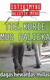 Tie, kurie Mus Palieka (eBook, ePUB)