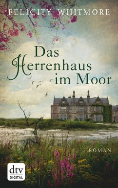 Das Herrenhaus im Moor (eBook, ePUB) - Whitmore, Felicity