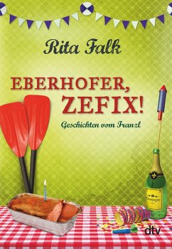 Eberhofer, Zefix! (eBook, ePUB) - Falk, Rita