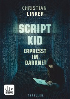 Scriptkid - Erpresst im Darknet (eBook, ePUB) - Linker, Christian