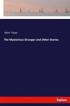 The Mysterious Stranger and Other Stories - Twain, Mark