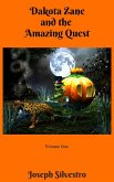 Dakota Zane and the Amazing Quest! (eBook, ePUB) Dakota Zane and the Amazing Quest! (eBook, ePUB)