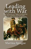Leading with War: The Fallacies of Team Leadership: How Leaders Distort and Misuse the Lessons of History (eBook, ePUB)