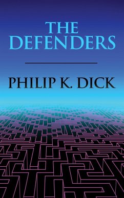 The Defenders (eBook, ePUB) - K. Dick, Philip